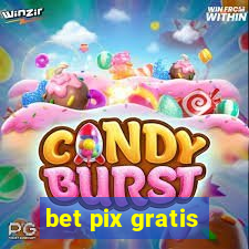 bet pix gratis